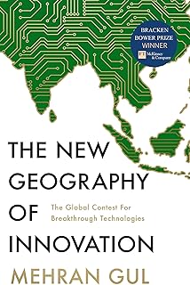 The New Geography of Innovation: The global contest for breakthrough technologies (English Edition)