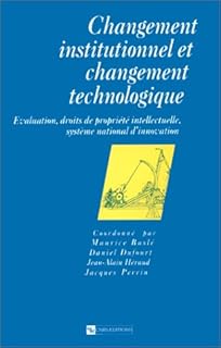 Changement institutionnel et changement technologique: Évaluation, droits de propriété intellectuelle, système national d