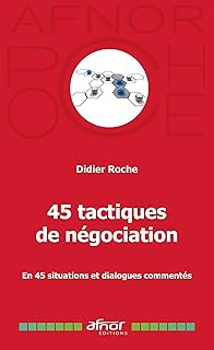 45 tactiques de négociation: En 45 situations et dialogues commentés