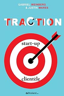 Traction - Comment toute start-up peut développer rapidement sa clientèle