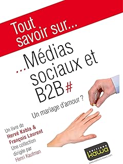 Tout savoir sur... Médias sociaux et B2B: Un mariage d