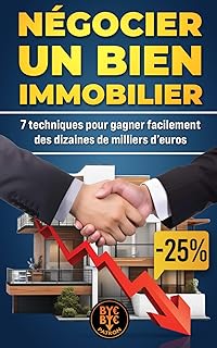 Négocier un bien immobilier : 7 techniques pour gagner facilement des dizaines de milliers d’euros sur l