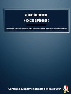 Livre de compte pour ma micro-entreprise: Conçu par un auto-entrepreneur pour les auto-entrepreneurs | Conforme aux normes réglementaires et comptables