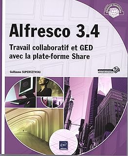 Alfresco 3.4: Travail collaboratif et GED avec la plate-forme Share
