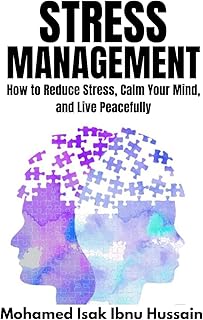 STRESS MANAGEMENT MADE SIMPLE: How to Reduce Stress, Calm Your Mind, and Live Peacefully (psychology) (English Edition)
